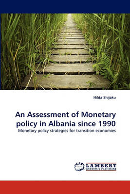 An Assessment of Monetary Policy in Albania Since 1990 (Paperback)