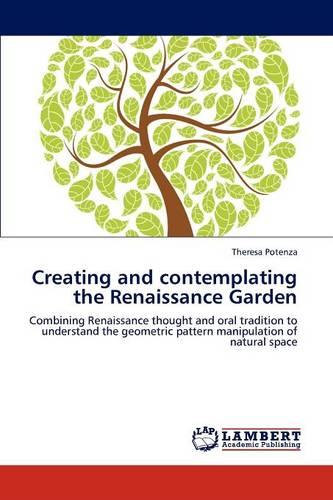 Creating and Contemplating the Renaissance Garden (Paperback)
