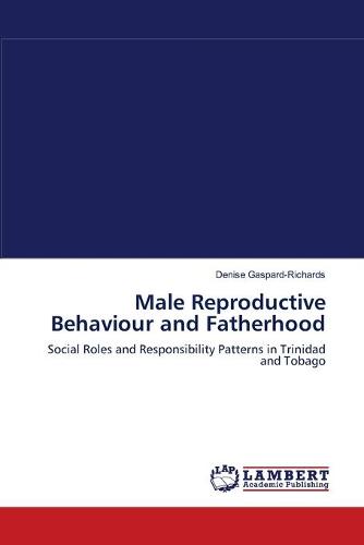 Male Reproductive Behaviour and Fatherhood (Paperback)