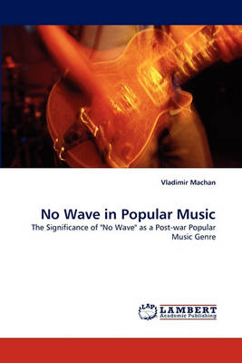 No Wave in Popular Music (Paperback)
