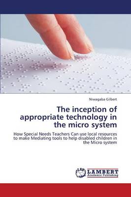 The Inception of Appropriate Technology in the Micro System (Paperback)