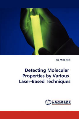 Detecting Molecular Properties by Various Laser-Based Techniques (Paperback)