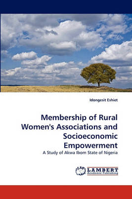Membership of Rural Women's Associations and Socioeconomic Empowerment (Paperback)