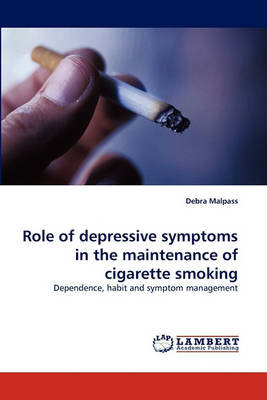 Role of Depressive Symptoms in the Maintenance of Cigarette Smoking (Paperback)