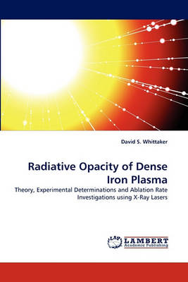 Radiative Opacity of Dense Iron Plasma (Paperback)