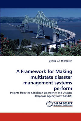 A Framework for Making Multistate Disaster Management Systems Perform (Paperback)