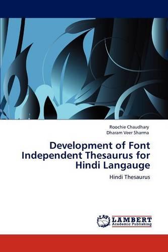 Development of Font Independent Thesaurus for Hindi Langauge (Paperback)