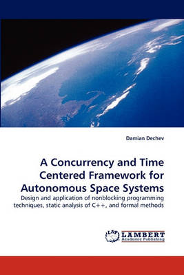 A Concurrency and Time Centered Framework for Autonomous Space Systems (Paperback)