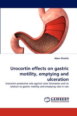 Urocortin Effects on Gastric Motility, Emptying and Ulceration (Paperback)