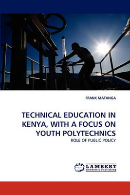 Technical Education in Kenya, with a Focus on Youth Polytechnics (Paperback)