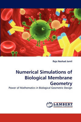 Numerical Simulations of Biological Membrane Geometry (Paperback)