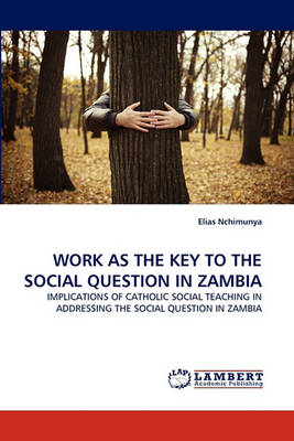 Work as the Key to the Social Question in Zambia (Paperback)