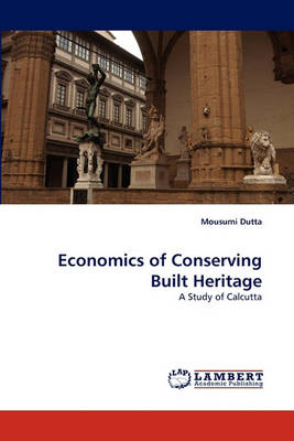 Economics of Conserving Built Heritage (Paperback)