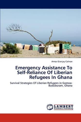 Emergency Assistance to Self-Reliance of Liberian Refugees in Ghana (Paperback)