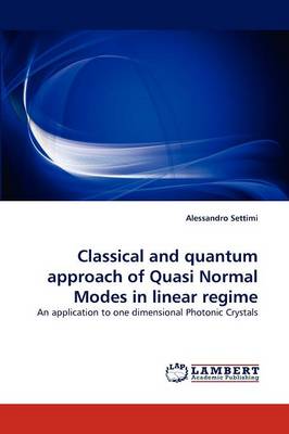 Classical and Quantum Approach of Quasi Normal Modes in Linear Regime (Paperback)