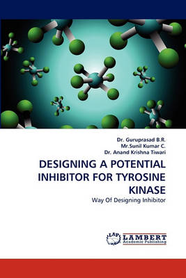 Designing a Potential Inhibitor for Tyrosine Kinase (Paperback)