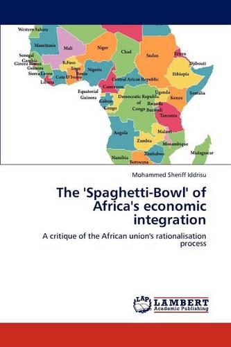 The 'Spaghetti-Bowl' of Africa's Economic Integration (Paperback)