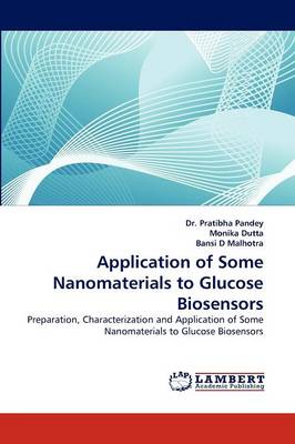 Application of Some Nanomaterials to Glucose Biosensors (Paperback)