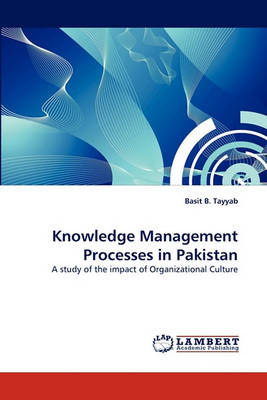 Knowledge Management Processes in Pakistan (Paperback)