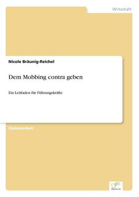 Dem Mobbing contra geben: Ein Leitfaden fur Fuhrungskrafte (Paperback)