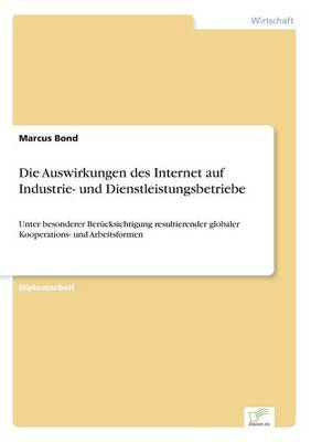 Die Auswirkungen Des Internet Auf Industrie- Und Dienstleistungsbetriebe (Paperback)