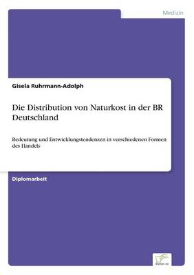 Die Distribution Von Naturkost in Der Br Deutschland (Paperback)