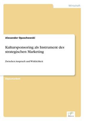 Kultursponsoring ALS Instrument Des Strategischen Marketing (Paperback)