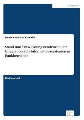 Stand Und Entwicklungstendenzen Der Integration Von Informationssystemen in Bankbetrieben (Paperback)