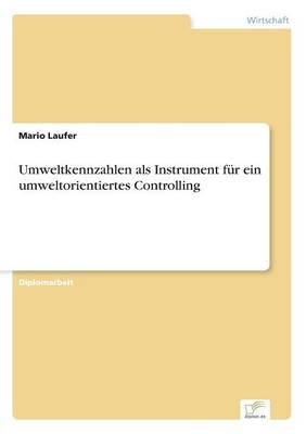 Umweltkennzahlen ALS Instrument F r Ein Umweltorientiertes Controlling (Paperback)