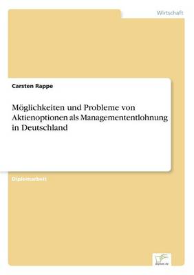 Moglichkeiten Und Probleme Von Aktienoptionen ALS Managemententlohnung in Deutschland (Paperback)