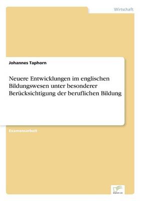 Neuere Entwicklungen im englischen Bildungswesen unter besonderer Berucksichtigung der beruflichen Bildung (Paperback)