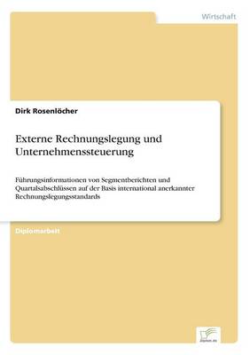 Externe Rechnungslegung Und Unternehmenssteuerung (Paperback)