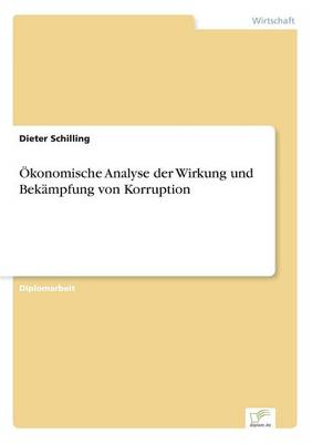 OEkonomische Analyse der Wirkung und Bekampfung von Korruption (Paperback)