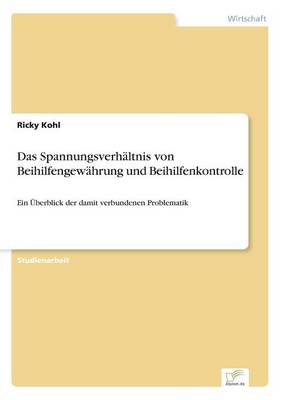 Das Spannungsverhaltnis Von Beihilfengewahrung Und Beihilfenkontrolle (Paperback)