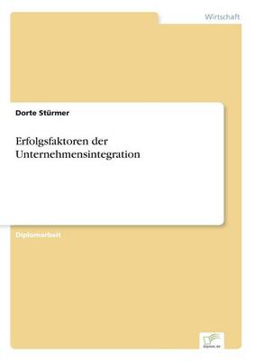 Erfolgsfaktoren der Unternehmensintegration (Paperback)