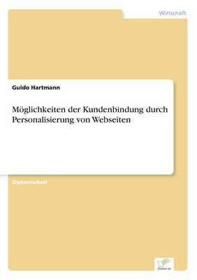 Moglichkeiten Der Kundenbindung Durch Personalisierung Von Webseiten (Paperback)
