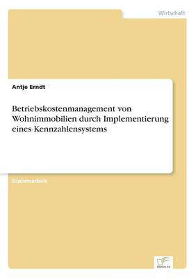 Betriebskostenmanagement von Wohnimmobilien durch Implementierung eines Kennzahlensystems (Paperback)