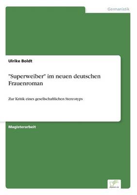 Superweiber Im Neuen Deutschen Frauenroman (Paperback)