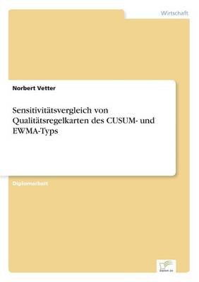 Sensitivitatsvergleich Von Qualitatsregelkarten Des Cusum- Und Ewma-Typs (Paperback)