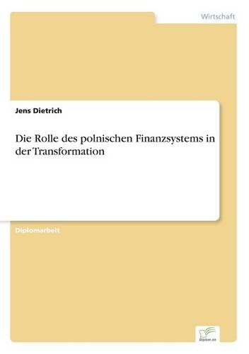 Die Rolle Des Polnischen Finanzsystems in Der Transformation (Paperback)
