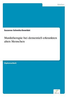 Musiktherapie Bei Dementiell Erkrankten Alten Menschen (Paperback)