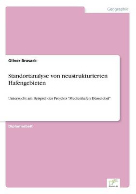 Standortanalyse Von Neustrukturierten Hafengebieten (Paperback)