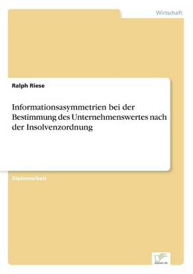 Informationsasymmetrien Bei Der Bestimmung Des Unternehmenswertes Nach Der Insolvenzordnung (Paperback)