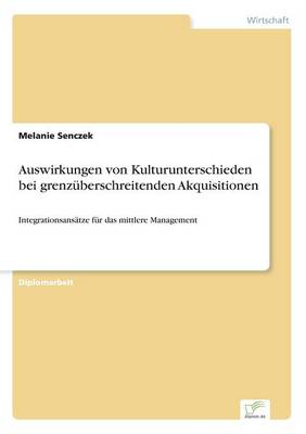 Auswirkungen Von Kulturunterschieden Bei Grenzuberschreitenden Akquisitionen (Paperback)