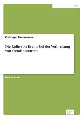 Die Rolle von Events bei der Verbreitung von Trendsportarten (Paperback)