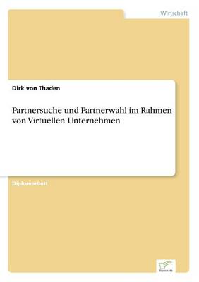 Partnersuche und Partnerwahl im Rahmen von Virtuellen Unternehmen (Paperback)