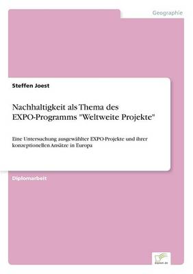 Nachhaltigkeit ALS Thema Des Expo-Programms "Weltweite Projekte" (Paperback)