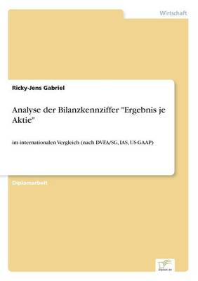 Analyse Der Bilanzkennziffer "Ergebnis Je Aktie" (Paperback)