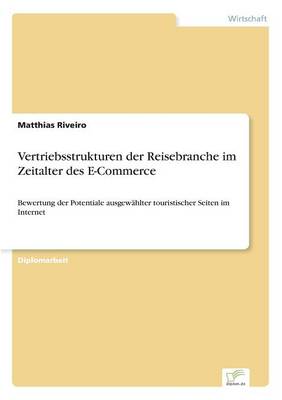 Vertriebsstrukturen Der Reisebranche Im Zeitalter Des E-Commerce (Paperback)