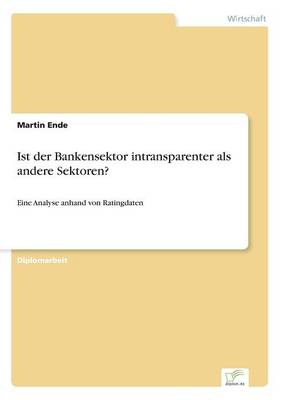 Ist Der Bankensektor Intransparenter ALS Andere Sektoren? (Paperback)